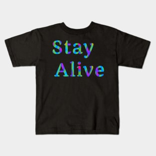 Stay Alive Kids T-Shirt
